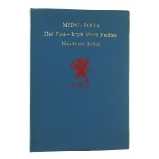 Book - Medal Rolls 23rd Foot - Royal Welch Fusiliers Napoleonic Period by Norman Holme and Major E.L. Kirby