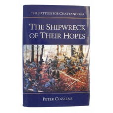 Book - The Shipwreck of Their Hopes The Battles for Chattanooga by Peter Cozzens.