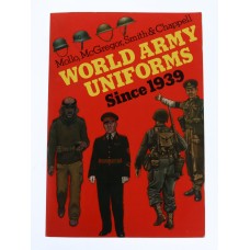 Book - World Army Uniforms Since 1939 by Mollo, McGregor, Smith and Chappell