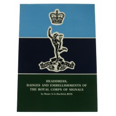 Book - Headdress, Badges and Embellishments of the Royal Corps of Signals by Major A.G Harfield