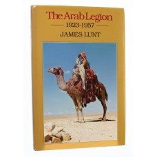 Book - The Arab Legion (1923-1957) by James Lunt 