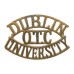 Dublin University O.T.C. (DUBLIN/O.T.C./UNIVERSITY) Shoulder Title