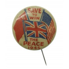 WW2 'Save to Win the Peace' 1945 British, American & Russia Flag Button Badge