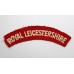 Royal Leicestershire Regiment (ROYAL LEICESTERSHIRE) Cloth Shoulder Title