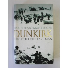 Book - Dunkirk Fight To The Last Man