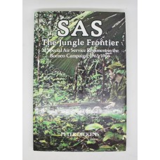 Book - SAS - The Jungle Frontier - 22 Special Air Service Regiment in the Borneo Campaign, 1963-1966