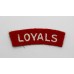 The Loyal Regiment (LOYALS) Cloth Shoulder Title