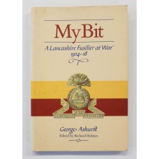 Book - My Bit A Lancashire Fusilier at War 1914-18