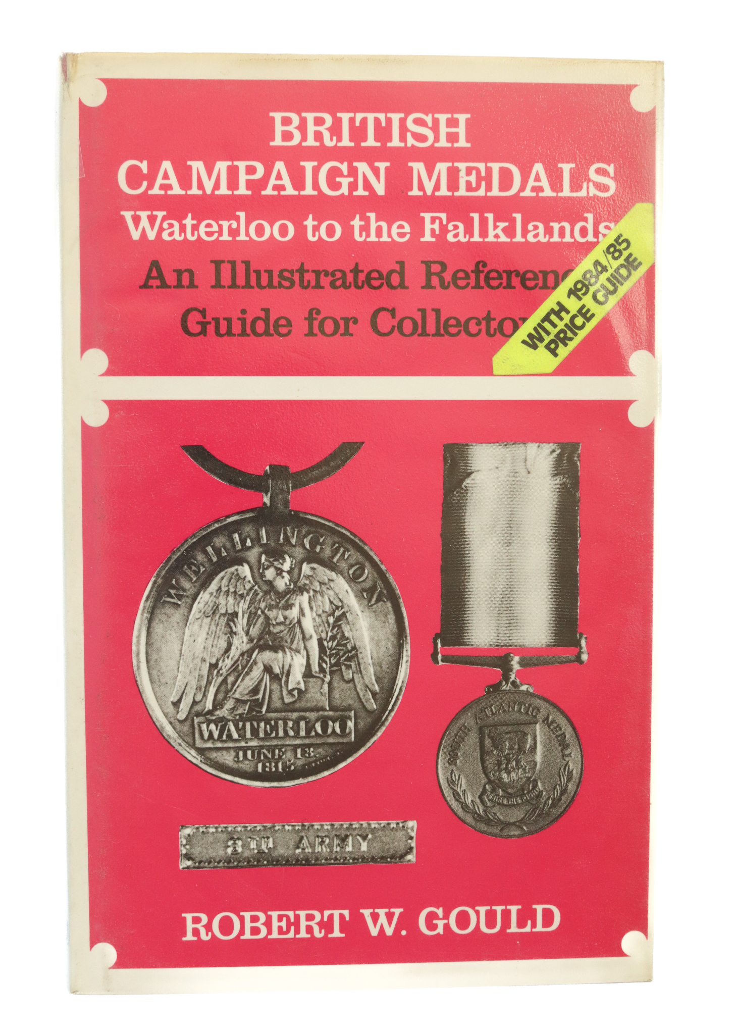 Book - British Campaign Medals Waterloo to the Falklands by Robert W. Gould.