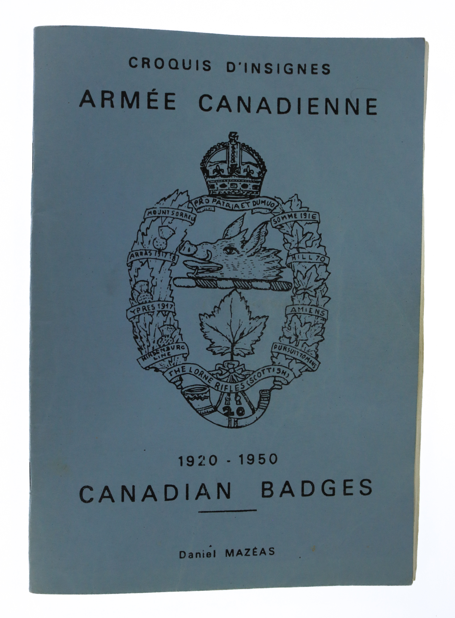 Book - Croquis D'Insignes Armee Canadienne (Canadian Badges) 1920-1950 by Daniel Mazeas