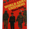 Book - World Army Uniforms Since 1939 by Mollo, McGregor, Smith and Chappell