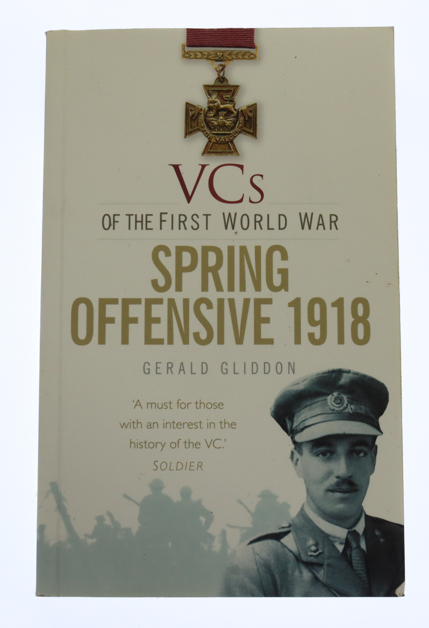Book - VCs of the First World War Spring Offensive 1918 by Gerald Gliddon