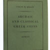 Book - The Library of Numismatics Archaic and Classical Greek Coins by Colin M. Kraay