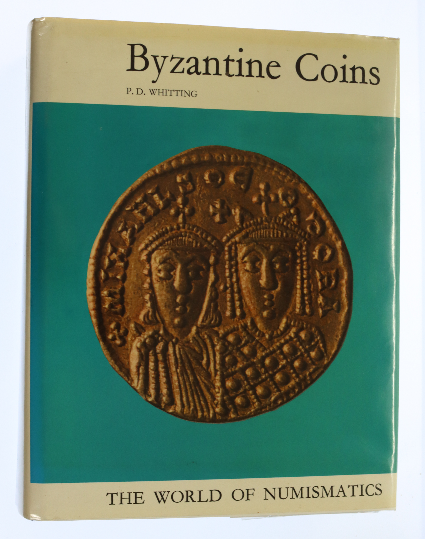 Book - The World of Numismatics Byzantine Coins by P.D Whitting 