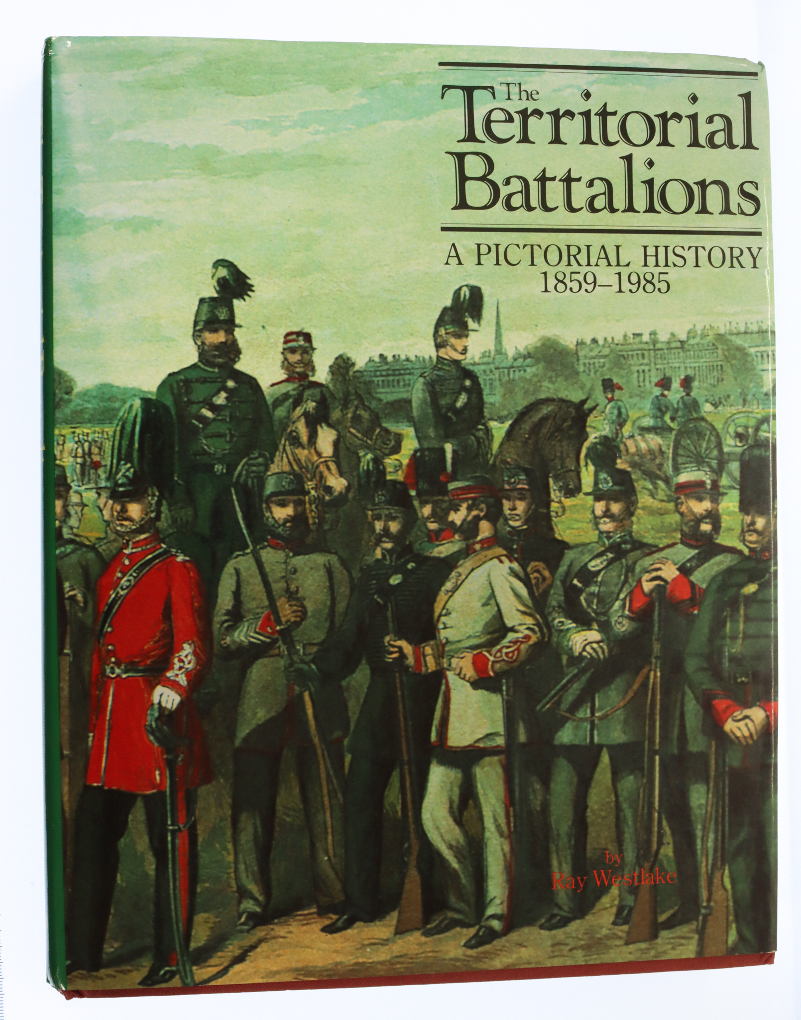 Book - The Territorial Battalions a Pictorial History (1859-1985) by Ray Westlake