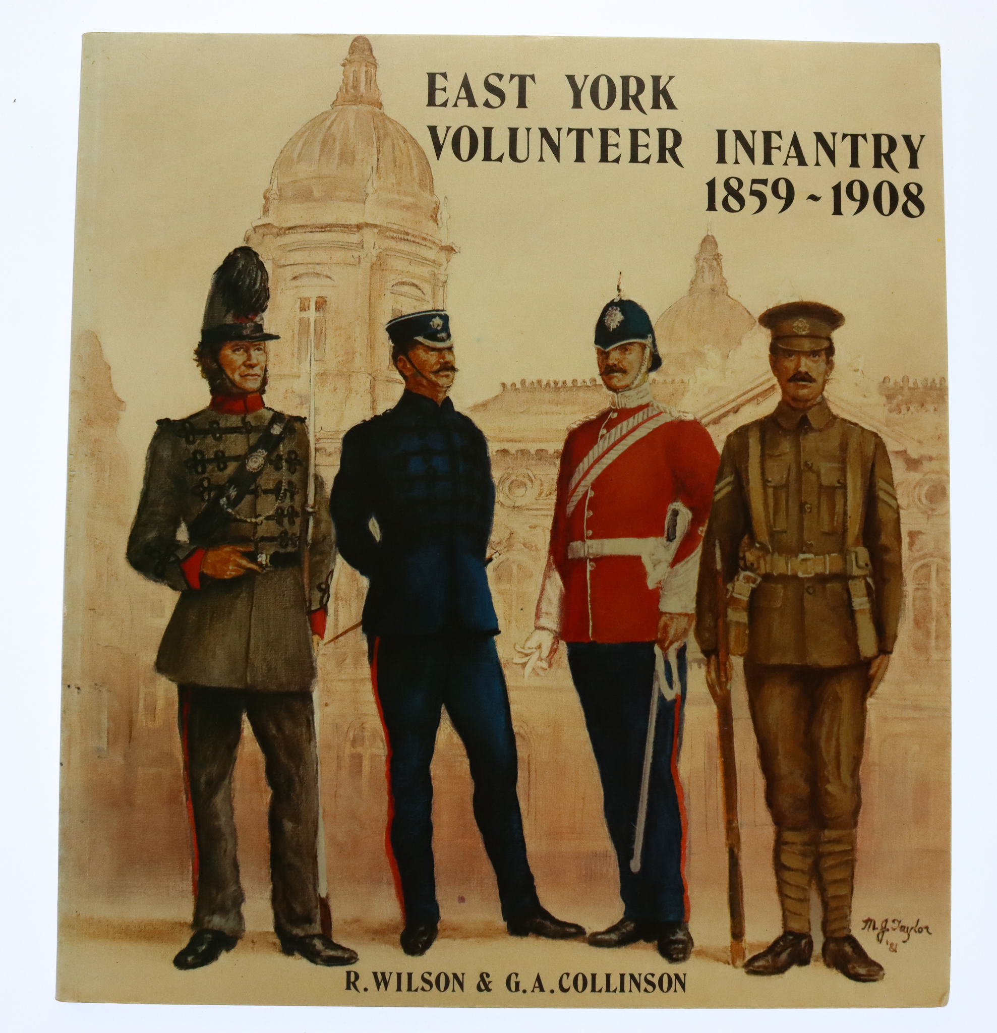 Book - East York Volunteer Infantry 1859-1908 by R. Wilson and G. A Collinson