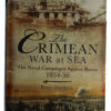 Book - The Crimea War at Sea Naval Campaigns Against Russia 1854-56 by Peter Duckers