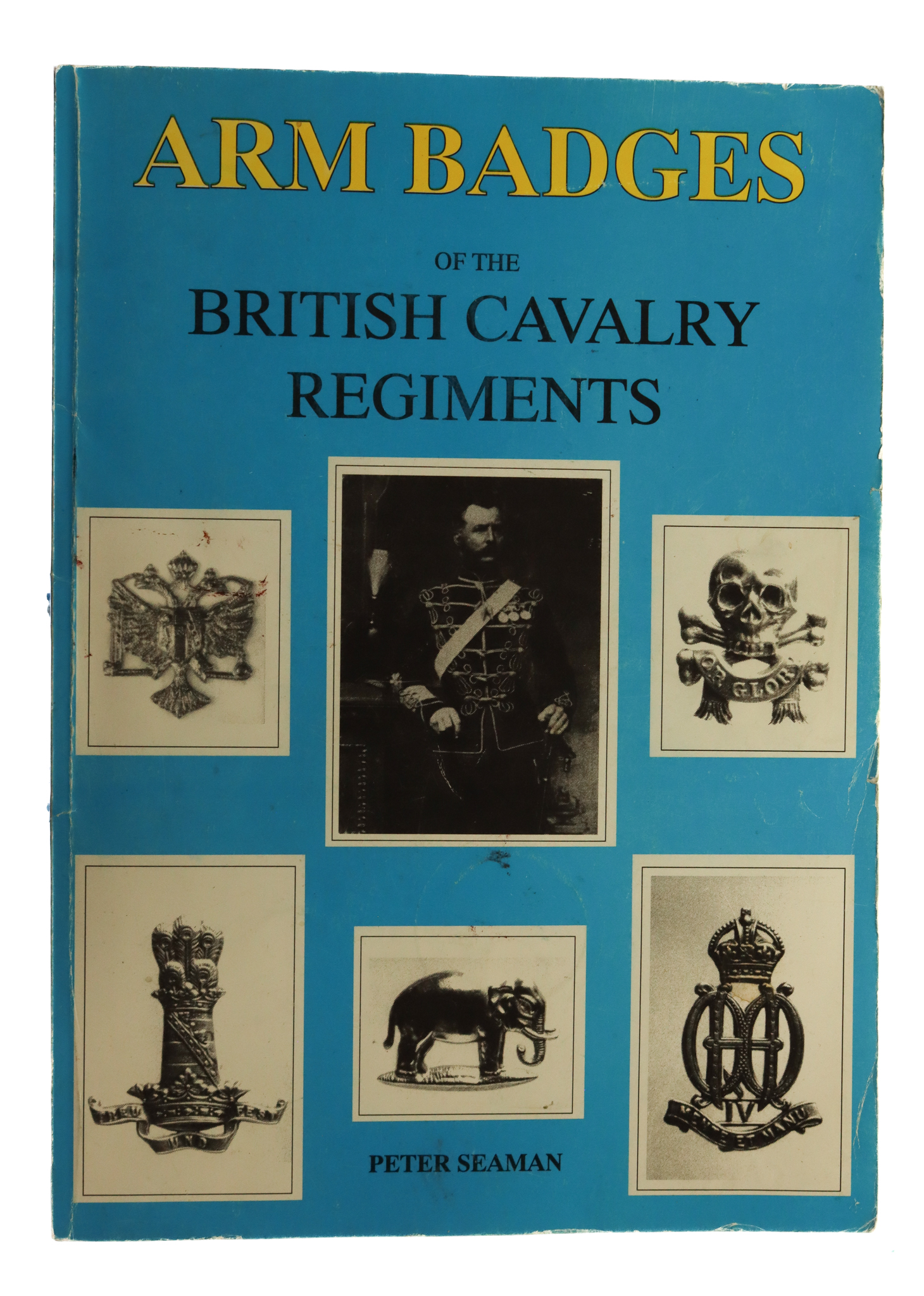 Book - Arm Badges of the British Cavalry Regiments by Peter Seaman