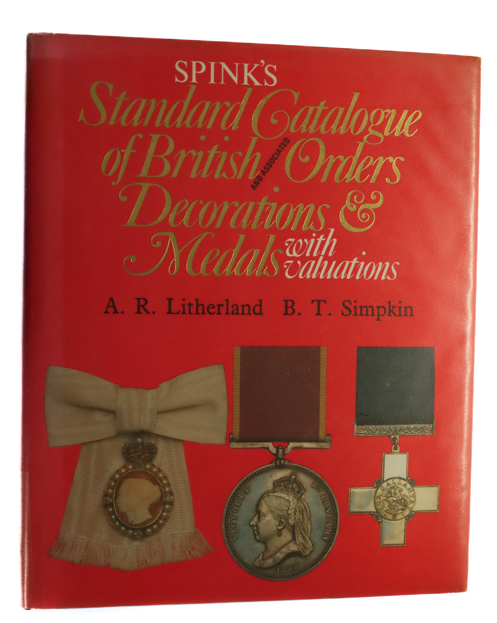 Book - Spinks Standard Catalouge of British Orders Decorations and Medals with Valuations by AR. Litherland and B.T Simpkin