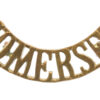 Somerset Light Infantry (SOMERSET) Shoulder Title