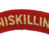 Royal Inniskilling Fusiliers (INNISKILLINGS) Cloth Shoulder Title