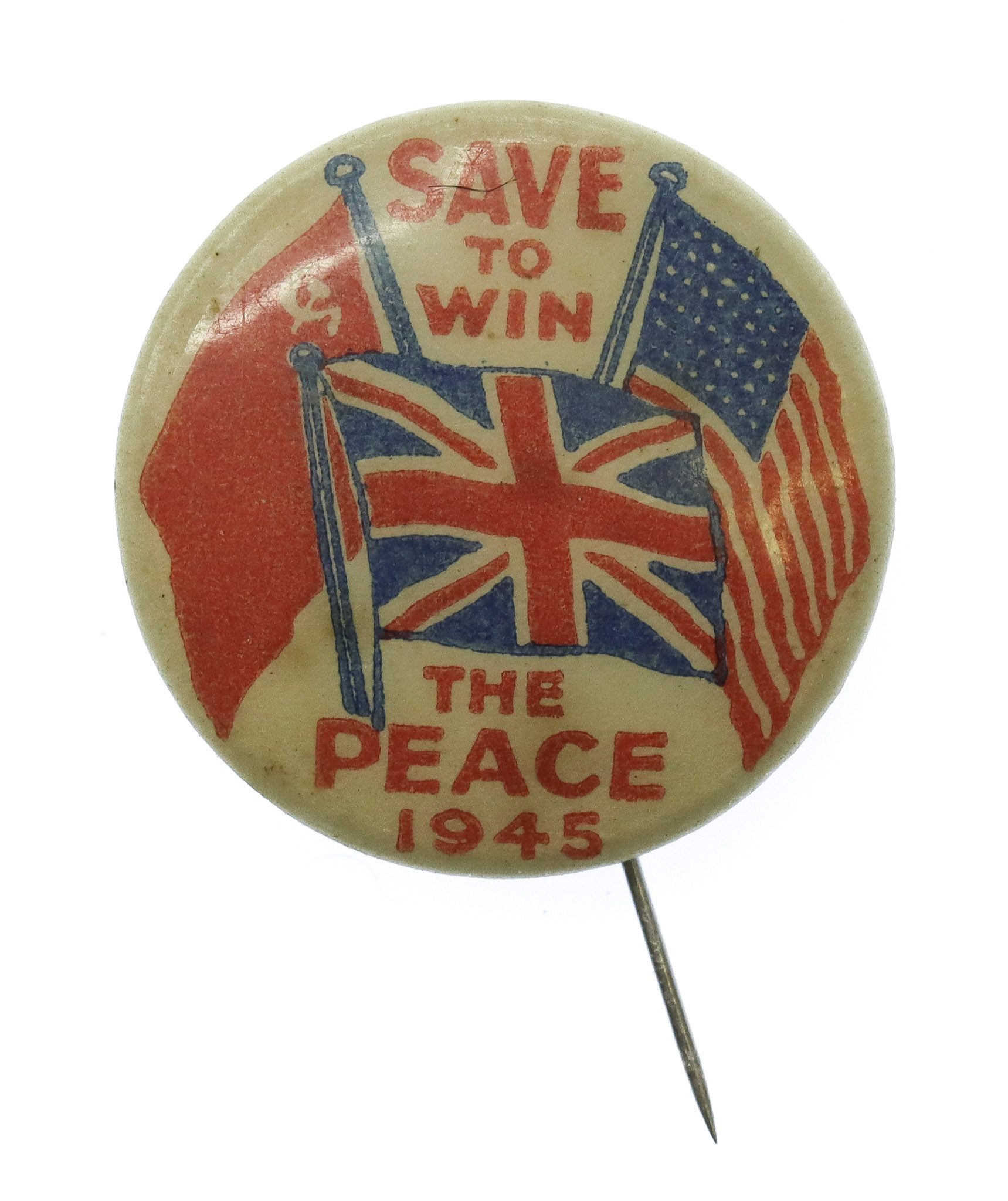 WW2 'Save to Win the Peace' 1945 British, American & Russia Flag Button Badge