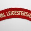 Royal Leicestershire Regiment (ROYAL LEICESTERSHIRE) Cloth Shoulder Title