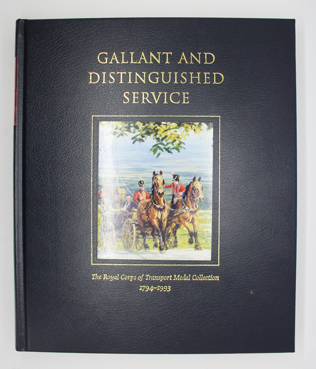 Book - Gallant and Distinguished Service - The Royal Corps of Transport Medal Collection 1794 - 1993