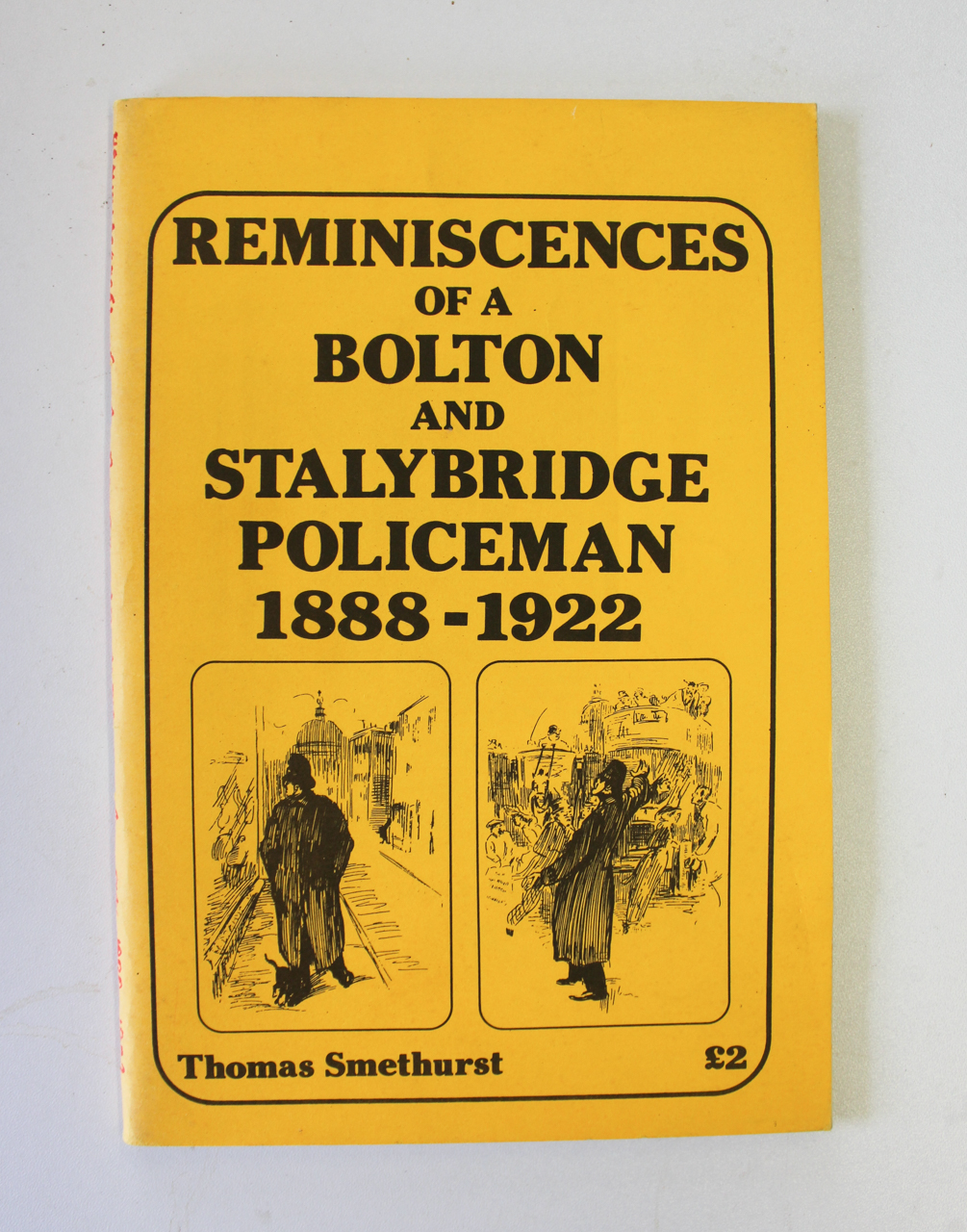 Book - Reminiscences of a Bolton and Stalybridge Policeman 1888-1922