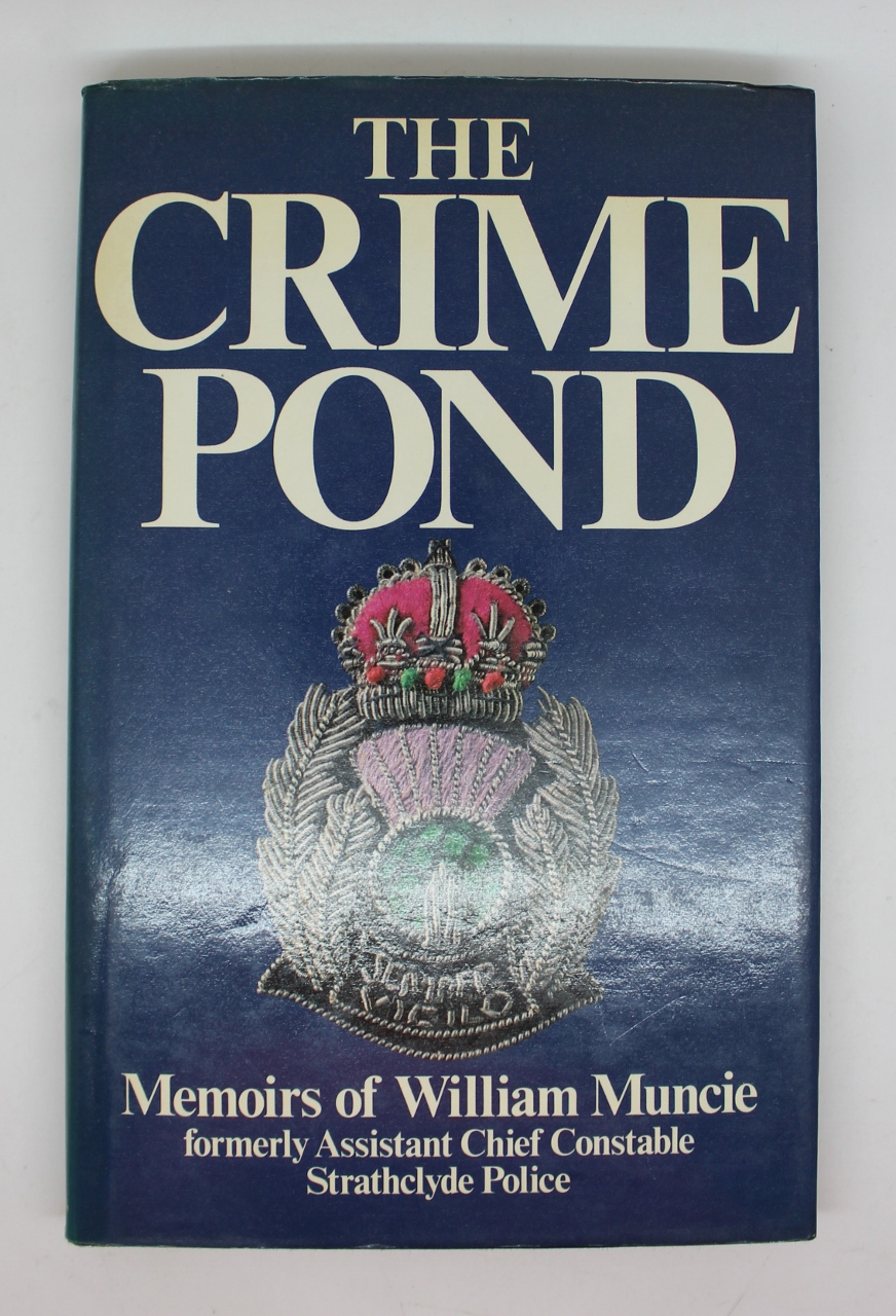 Book - The Crime Pond - Memoirs of William Muncie formerly ACC Strathclyde Police