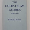 Book - The Coldstream Guards 1946 - 1970