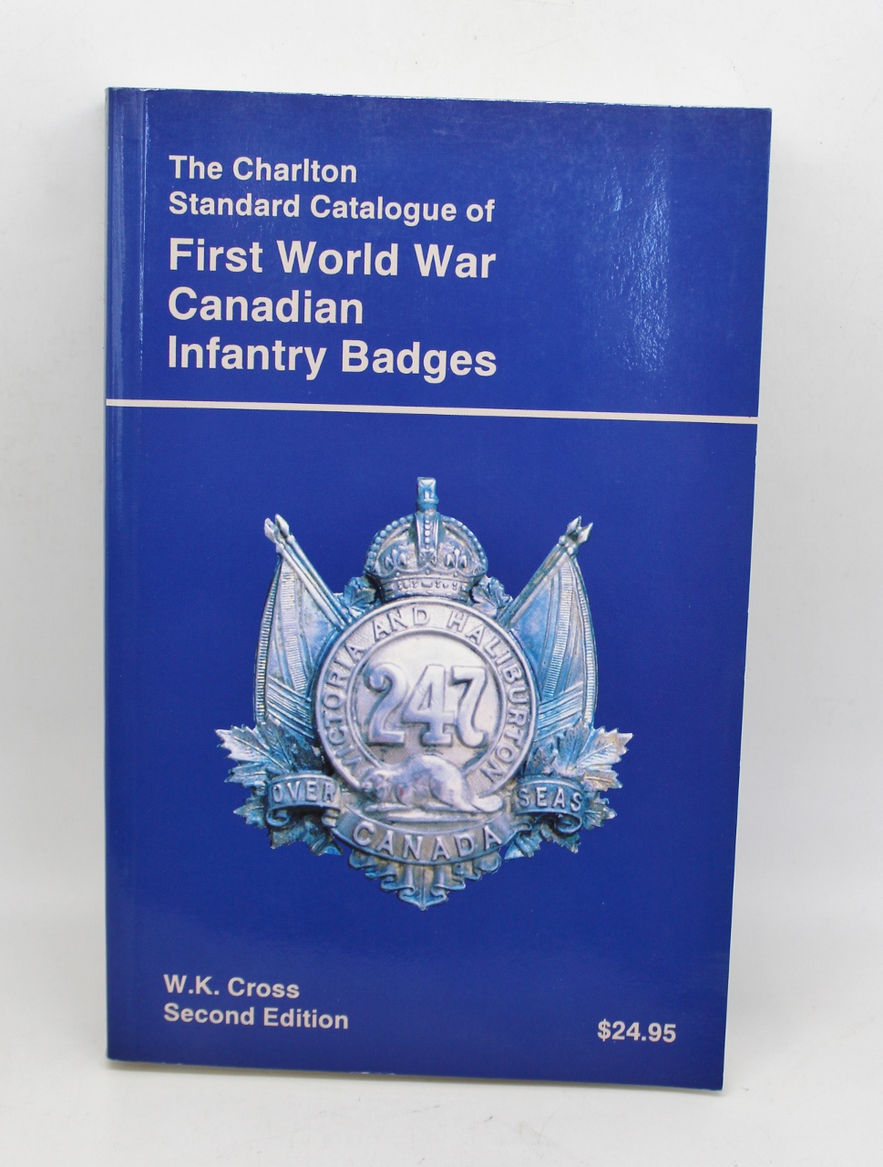Book - The Charlton Standard Catalogue of First World War Canadian Infantry Badges - Second Edition 1994